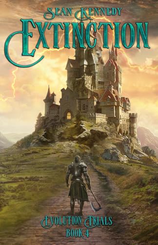 Extinction: A Fantasy Adventure - Book 4 of Evolution Trials von Sean Kennedy