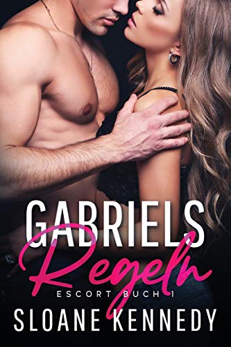 Gabriels Regeln: Escort Buch 1 von Independently Published