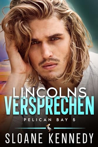 Lincolns Versprechen (Pelican Bay, Band 5)