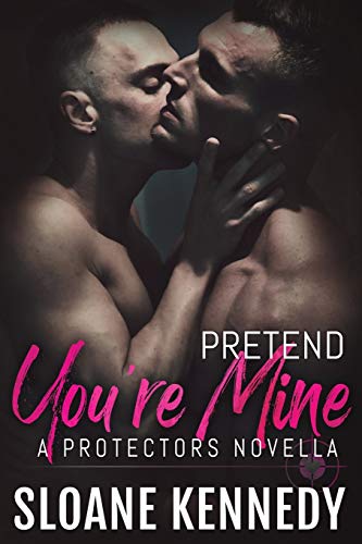 Pretend You're Mine: A Protectors Short Story (The Protectors) von Independently Published