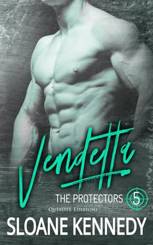Vendetta: (The Protectors, Libro 5) von Quixote Edizioni