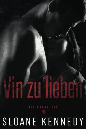 Vin zu lieben (Die Barrettis, Band 1) von Independently published