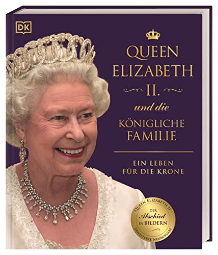 Queen Elizabeth II. und die königliche Familie: Ein Leben für die Krone