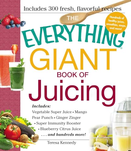 The Everything Giant Book of Juicing: Includes Vegetable Super Juice, Mango Pear Punch, Ginger Zinger, Super Immunity Booster, Blueberry Citrus Juice and hundreds more! The Everything Giant Book of Juicing: Includes Vegetable Super Juice, Mango Pear Punch, Ginger Zinger, Super Immunity Booster, Blueberry Citrus Juice and hundreds more!