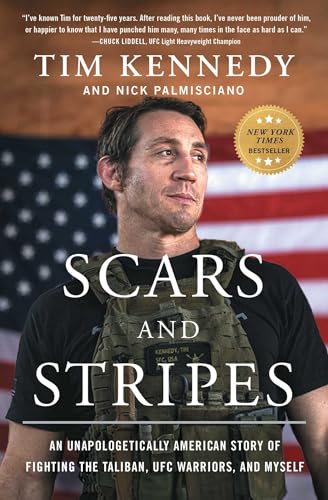 Scars and Stripes: An Unapologetically American Story of Fighting the Taliban, UFC Warriors, and Myself