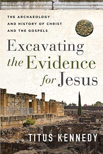 Excavating the Evidence for Jesus: The Archaeology and History of Christ and the Gospels von Harvest House Publishers