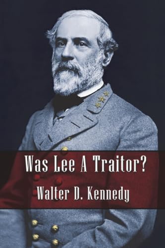Was Lee a Traitor? Was Lee a Traitor? von Shotwell Publishing LLC