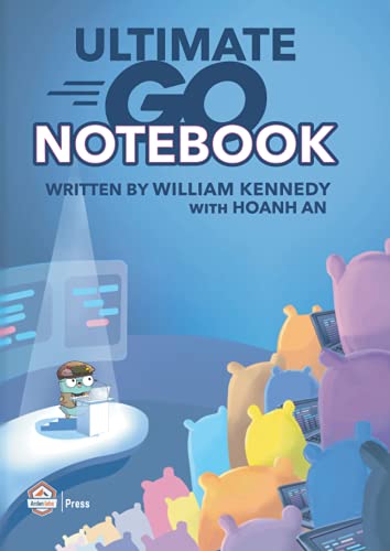 Ultimate Go Notebook von Ardan Labs Press