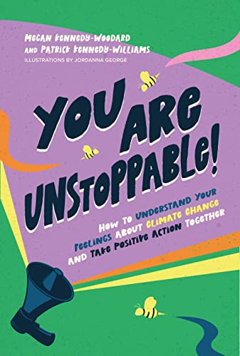 You Are Unstoppable!: How to Understand Your Feelings About Climate Change and Take Positive Action Together von Jessica Kingsley Publishers