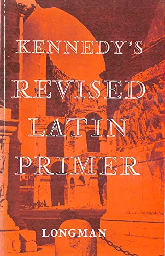 Kennedy's Revised Latin Primer von Longman