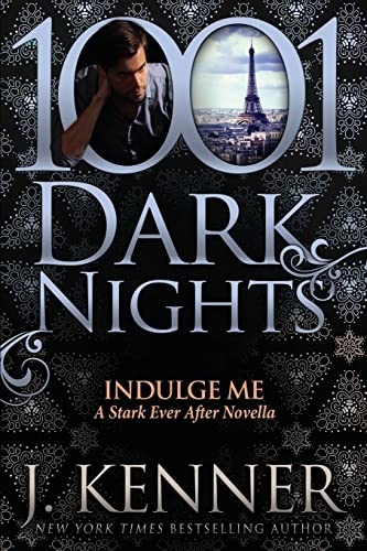Indulge Me: A Stark Ever After Novella Indulge Me: A Stark Ever After Novella von Evil Eye Concepts Incorporated