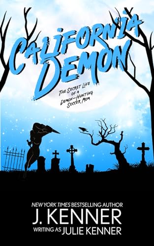 California Demon: The Secret Life of a Demon-Hunting Soccer Mom von Martini & Olive