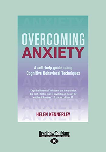 Overcoming Anxiety: A Self-help Guide Using Cognitive Bahvioural Techniques: A Self-help Guide Using Cognitive Behavioral Techniques von ReadHowYouWant