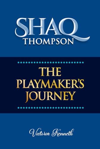 SHAQ THOMPSON: THE PLAYMAKER’S JOURNEY SHAQ THOMPSON: THE PLAYMAKER’S JOURNEY von Independently published
