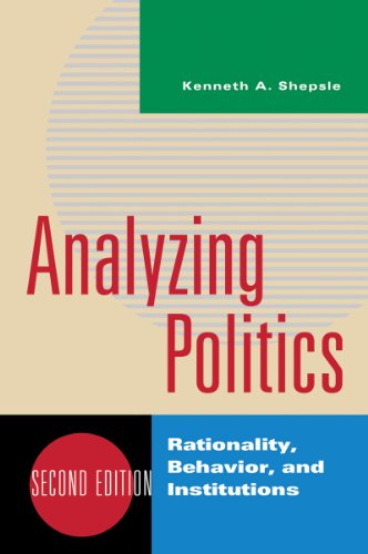 Analyzing Politics: Rationality, Behavior, and Institutions (The New Institutionalism in American Politics)