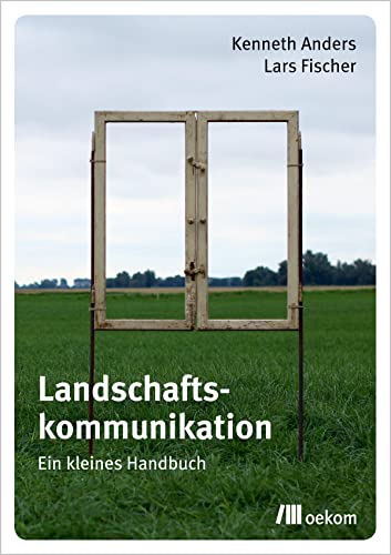 Landschaftskommunikation: Ein kleines Handbuch