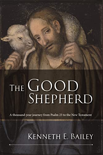The Good Shepherd: A Thousand-Year Journey From Psalm 23 To The New Testament The Good Shepherd: A Thousand-Year Journey From Psalm 23 To The New Testament von SPCK Publishing