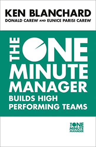 The One Minute Manager Builds High Performing Teams: The comprehensive management guide on building high-performing teams