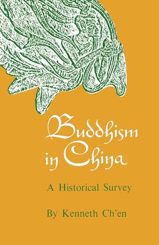 Buddhism in China: A Historical Survey (Virginia and Richard Stewart Memorial Lectures, 1961) von Princeton University Press