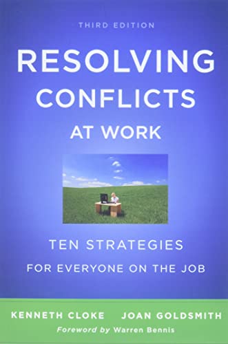 Resolving Conflicts at Work: Ten Strategies for Everyone on the Job von JOSSEY-BASS