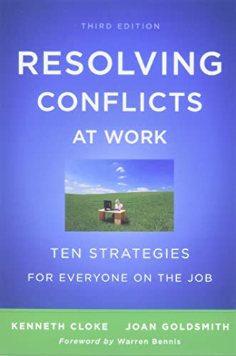 Resolving Conflicts at Work: Ten Strategies for Everyone on the Job