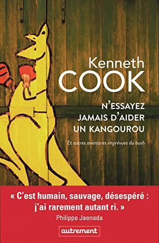 N'essayez jamais d'aider un kangourou et autres aventures imprévues du bush von AUTREMENT