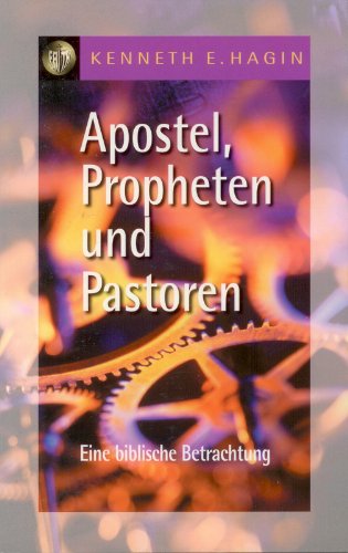 Apostel, Propheten und Pastoren: Eine biblische Betrachtung