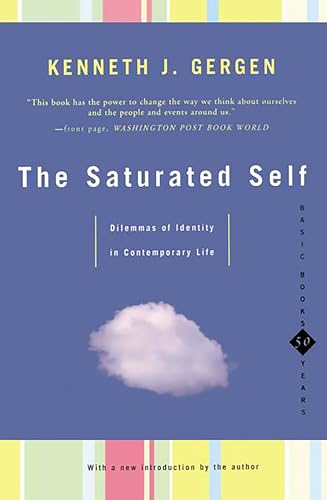 The Saturated Self: Dilemmas Of Identity In Contemporary Life The Saturated Self: Dilemmas Of Identity In Contemporary Life