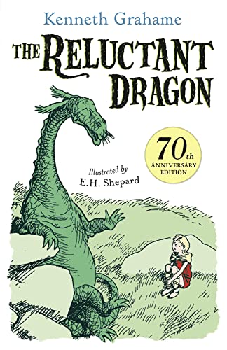 The Reluctant Dragon: 70th anniversary gift edition - with original and iconic artwork from E.H. Shepard