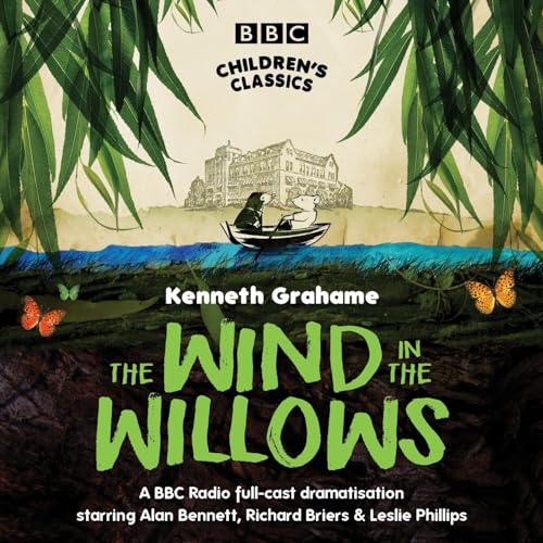 The Wind In The Willows: Full-Cast Dramatisation (BBC Children's Classics) von BBC Physical Audio