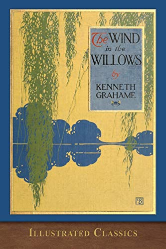 The Wind in the Willows: Illustrated Classic The Wind in the Willows: Illustrated Classic