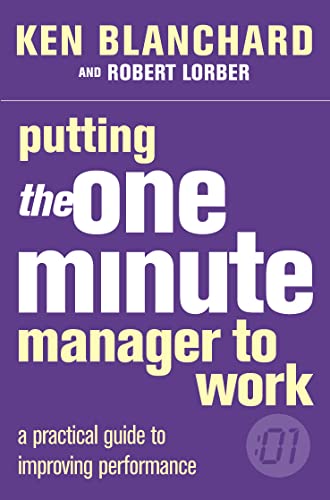 Putting the One Minute Manager to Work: A Practical Guide to Improving Performance von HarperCollins