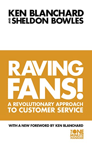 The Raving Fans!: A Revolutionary Approach To Customer Service. With a New Forew. (The One Minute Manager) von HarperCollins Publishers