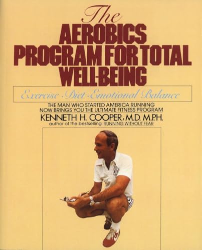 Aerobics Program For Total Well-Being: Exercise, Diet , And Emotional Balance
