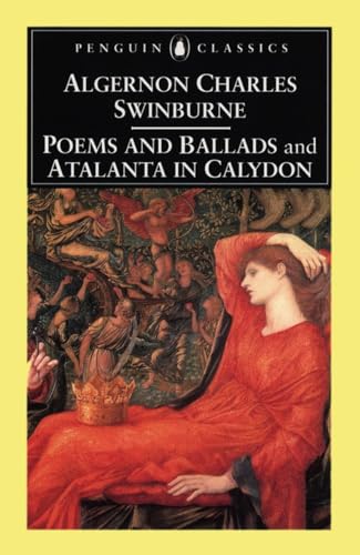 Poems and Ballads & Atalanta in Calydon (Penguin Classics)