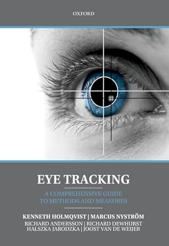 Eye Tracking: A comprehensive guide to methods and measures von Oxford University Press