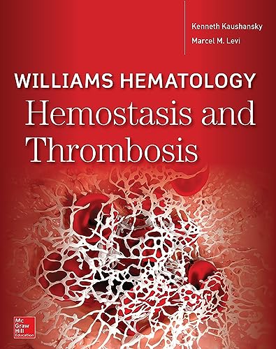 Williams Hematology Hemostasis and Thrombosis von McGraw-Hill Education