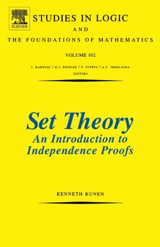Set Theory An Introduction To Independence Proofs von North Holland