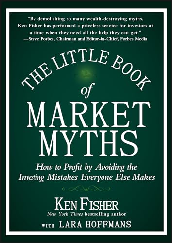 The Little Book of Market Myths: How to Profit by Avoiding the Investing Mistakes Everyone Else Makes (Little Books. Big Profits) von Wiley
