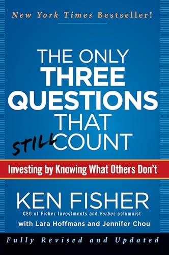 The Only Three Questions That Still Count: Investing By Knowing What Others Don't von Wiley