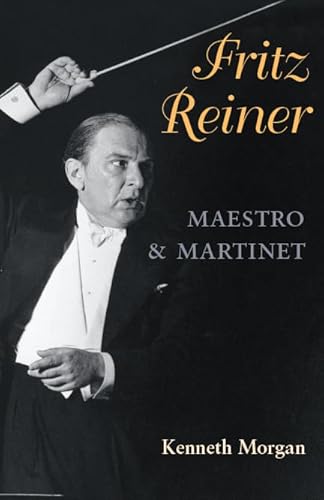 Fritz Reiner, Maestro and Martinet (Music in American Life)
