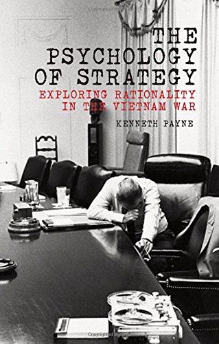 The Psychology of Strategy: Exploring Rationality in the Vietnam War von OXFORD UNIV PR