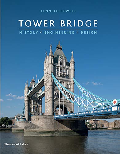 Tower Bridge: History * Engineering * Design von Thames & Hudson Ltd