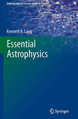 Essential Astrophysics (Undergraduate Lecture Notes in Physics)