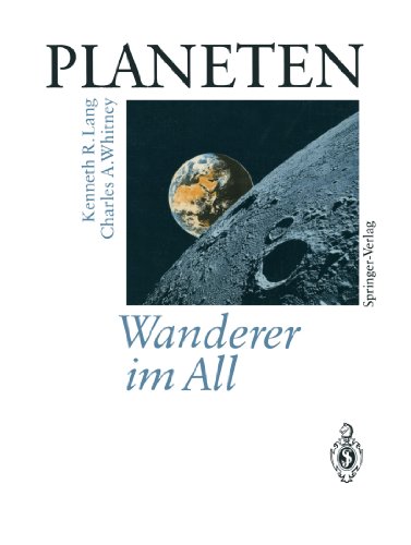 Planeten Wanderer im All: Satelliten fotografieren und erforschen neue Welten im Sonnensystem von Springer-Verlag