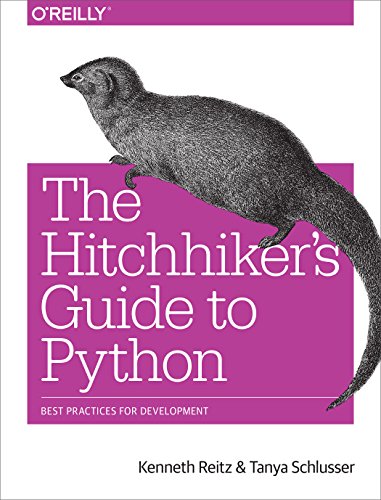 The Hitchhiker's Guide to Python: Best Practices for Development von O'Reilly Media