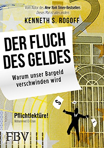 Der Fluch des Geldes: Warum unser Bargeld verschwinden wird von Finanzbuch Verlag