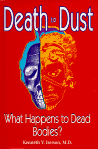 Death to Dust: What Happens to Dead Bodies? von Galen Press Ltd