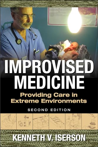 Improvised Medicine: Providing Care in Extreme Environments: Providing Care in Extreme Environments, 2nd edition von McGraw-Hill Education