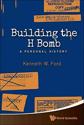 [(Building the H Bomb : A Personal History)] [By (author) Kenneth W. Ford] published on (May, 2015)